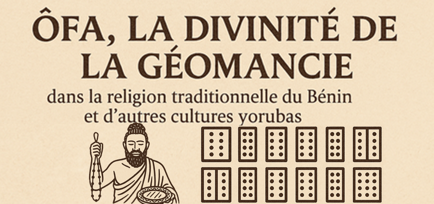 Ôfa, la divinité de la géomancie et les 16 signes de la destinée