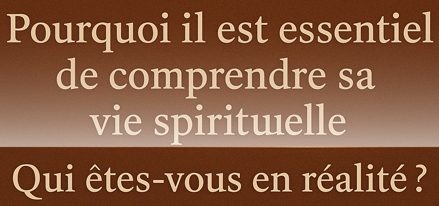 Comprendre sa vie spirituelle la clé indispensable pour attirer le bonheur, la richesse et l’évolution